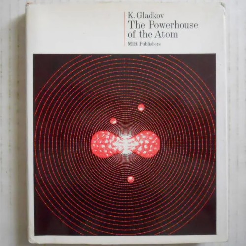 فروش Powerhouse of Atom اثر گلادکف انتشارات میر